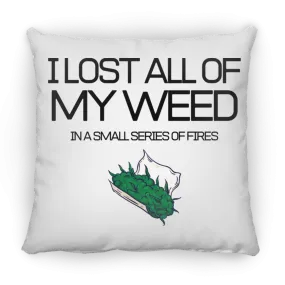 I Lost My Weed Pillow (Small)